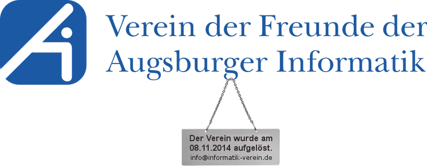 Der Verein der Freunde der Augsburger Informatik wurde am 8.11.2014 aufgelöst